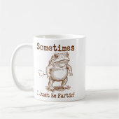 Sometimes I Just Be Fartin’ Frog Funny Rude Silly  コーヒーマグカップ (左)