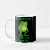 Sometimes I Just Be Fartin' Frog Funny Sarcastic S コーヒーマグカップ (左)