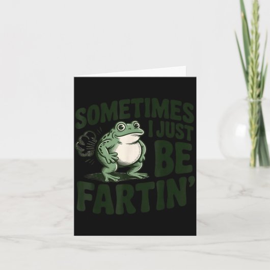 Sometimes I Just Be Fartin' Frog Humor Funny Fart  カード (正面)