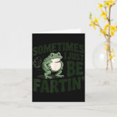 Sometimes I Just Be Fartin' Frog Humor Funny Fart  カード (黄色い花)