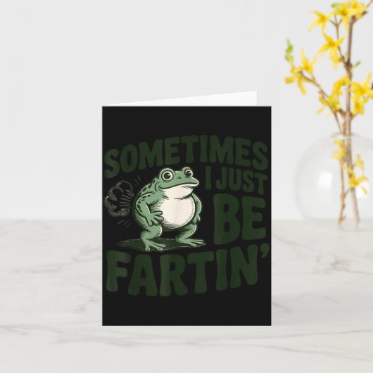 Sometimes I Just Be Fartin' Frog Humor Funny Fart カード (黄色い花)