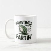 Sometimes I Just Be Fartin' Frog Humor Funny Fart  コーヒーマグカップ (左)