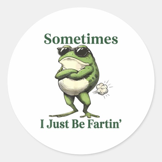 Sometimes I Just Be Fartin' Frog Humor Men Woman ラウンドシール (正面)