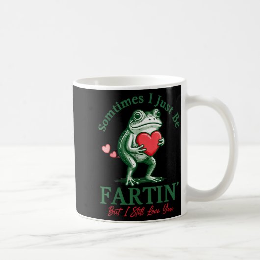 Sometimes I Just Be Fartin' Frog Meme Funny Valent コーヒーマグカップ (右)