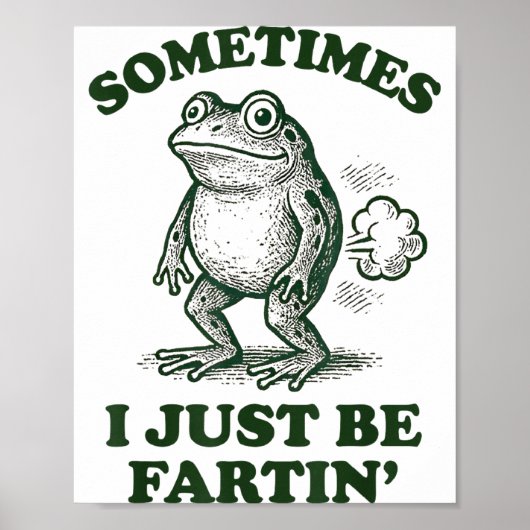 Sometimes I Just Be Fartin' Funny Frog ポスター (正面)