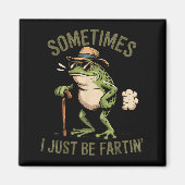 Sometimes I Just Be Fartin' Funny Frog Farting  マグネット (正面)