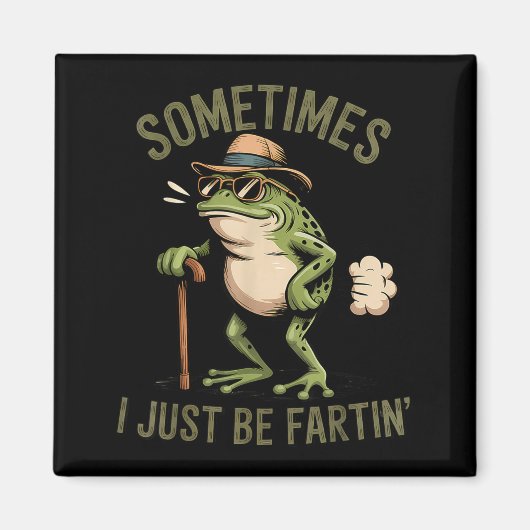 Sometimes I Just Be Fartin' Funny Frog Farting  マグネット (正面)