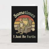 Sometimes I Just Be Fartin Funny Frog Meme funny カード (正面)