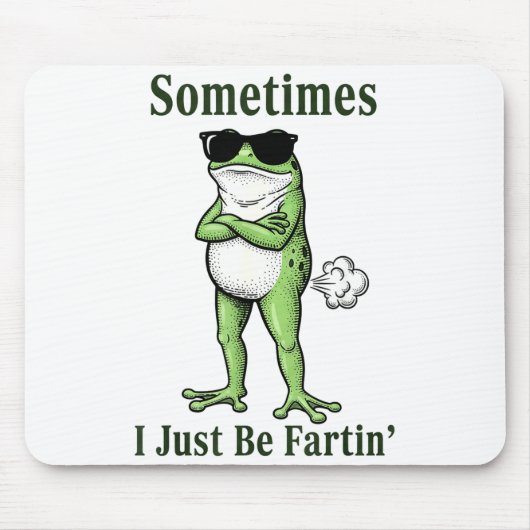 Sometimes I Just Be Fartin Funny Frog Sarcastic Hu マウスパッド (正面)