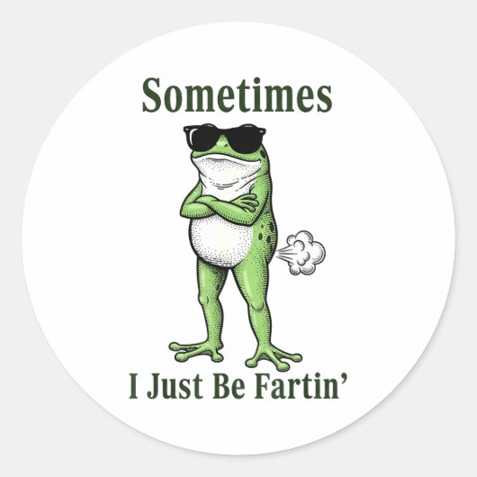 Sometimes I Just Be Fartin Funny Frog Sarcastic Hu ラウンドシール (正面)