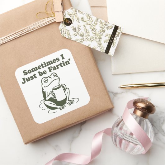 Sometimes I Just Be Fartin Funny Frog Unhinged  スクエアシール (ギフト)