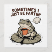 Sometimes I Just Be Fartin' Funny Frog Unhinged 招待状 (正面)