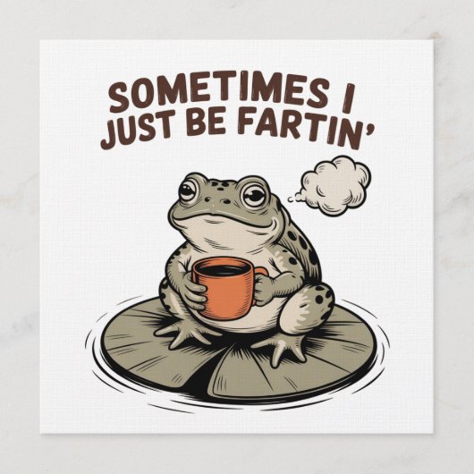 Sometimes I Just Be Fartin' Funny Frog Unhinged 招待状 (正面)