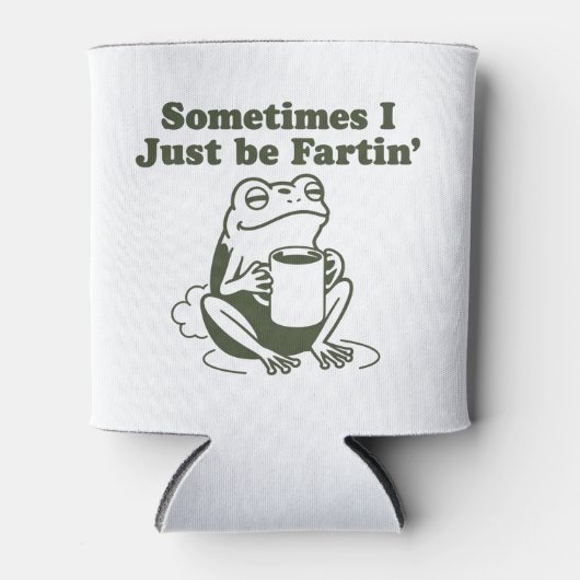Sometimes I Just Be Fartin Funny Frog Unhinged 缶クーラー (正面)