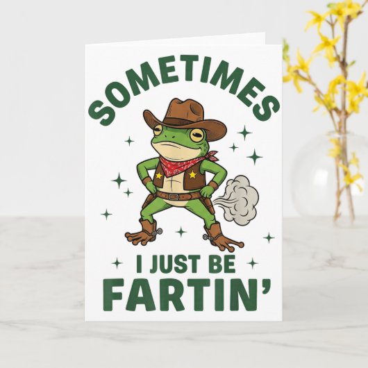Sometimes I Just Be Fartin Funny Western Cowboy Fr カード (黄色い花)
