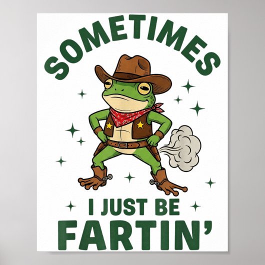 Sometimes I Just Be Fartin Funny Western Cowboy Fr ポスター (正面)