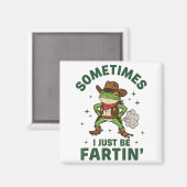 Sometimes I Just Be Fartin Funny Western Cowboy Fr マグネット (正面/裏面)