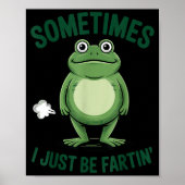 Sometimes I Just Be Farting Frog Christmas Funny F ポスター (正面)