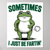 Sometimes I Just Be Farting Frog Christmas Funny F ポスター (正面)