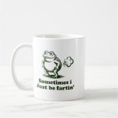 Sometimes I Just Be Farting Frog Humor Funny Fart  コーヒーマグカップ (左)