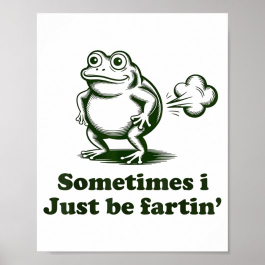 Sometimes I Just Be Farting Frog Humor Funny Fart  ポスター (正面)