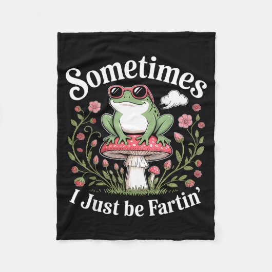 Sometimes I Just Be Farting Funny Frog  フリースブランケット (正面)