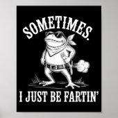 Sometimes I Just Be Farting Funny Frog  ポスター (正面)