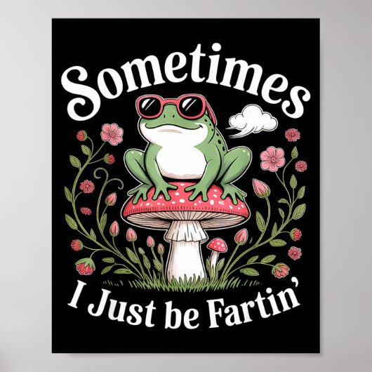 Sometimes I Just Be Farting Funny Frog  ポスター (正面)