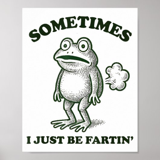 Sometimes I Just Be Farting Funny Frog  ポスター (正面)