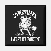Sometimes I Just Be Farting Funny Frog  マグネット (正面)