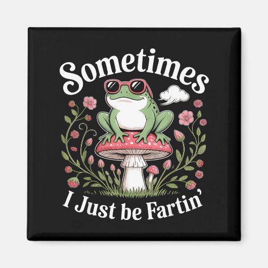 Sometimes I Just Be Farting Funny Frog  マグネット (正面)