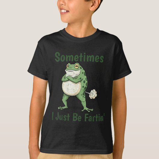 Sometimes I Just Be Farting Funny Frog Meme Funny  Tシャツ (正面)