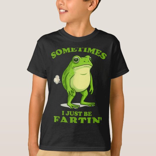 Sometimes I Just Be Farting Funny Frog  Tシャツ (正面)
