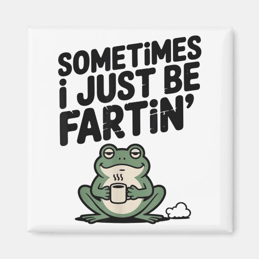 Sometimes I Just Be Farting Funny Meme Silly Frog  マグネット (正面)