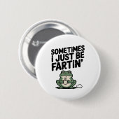 Sometimes I Just Be Farting Funny Meme Silly Frog  缶バッジ (正面&裏面)