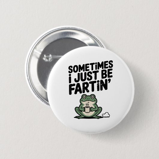 Sometimes I Just Be Farting Funny Meme Silly Frog  缶バッジ (正面&裏面)