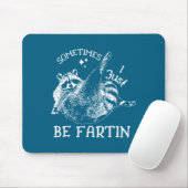 Sometimes I Just Be Farting Funny Raccoon Humor Gr マウスパッド (マウス)