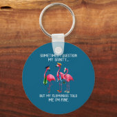 Sometimes I Question My Sanity But My Flamingos I' キーホルダー (正面)