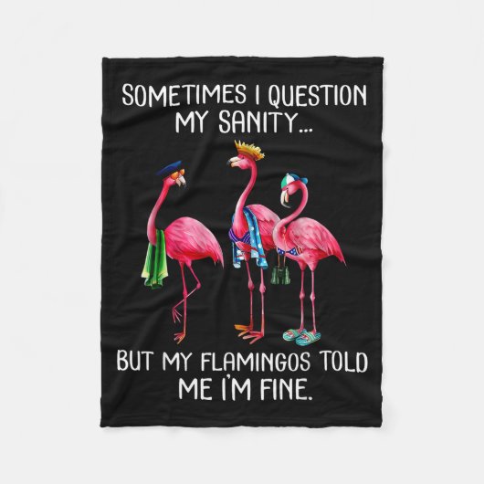 Sometimes I Question My Sanity But My Flamingos I' フリースブランケット (正面)
