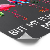 Sometimes I Question My Sanity But My Flamingos I' ポスター (角)