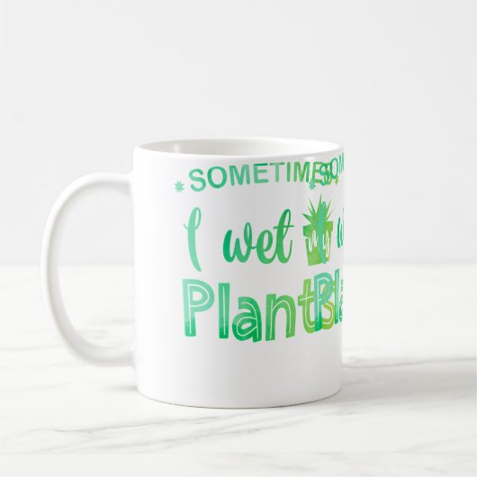 Sometimes I Wet My Plants Gardening Gardener Horti コーヒーマグカップ (左)