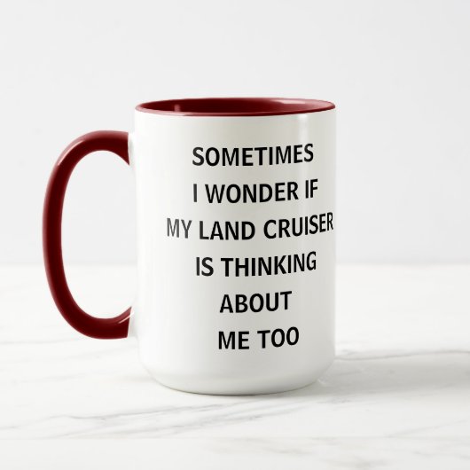 Sometimes I Wonder If My Land Cruiser Is Thinking  マグカップ (左)