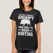 Sometimes I'm Boar Hunting Wild Boars Tシャツ (正面)