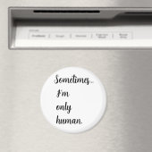 Sometimes...I'm only human. keychain マグネット (インサイチュ (食洗機))