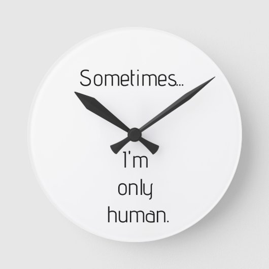 Sometimes...I'm only human. keychain ラウンド壁時計 (正面)