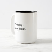 Sometimes..I'm only human. relatable quote mug ツートーンマグカップ (正面左)