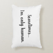 Sometimes..I'm only human. throw pillow アクセントクッション (正面(垂直))