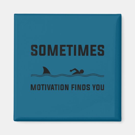 Sometimes Motivation Finds You Swimming Shark Moti マグネット (正面)