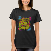 Sometimes The Quietest Move Speaks The Loudest Tシャツ (正面)