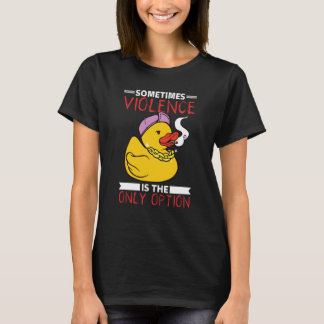 Sometimes Violence Is The Only Option Animal Goose Tシャツ